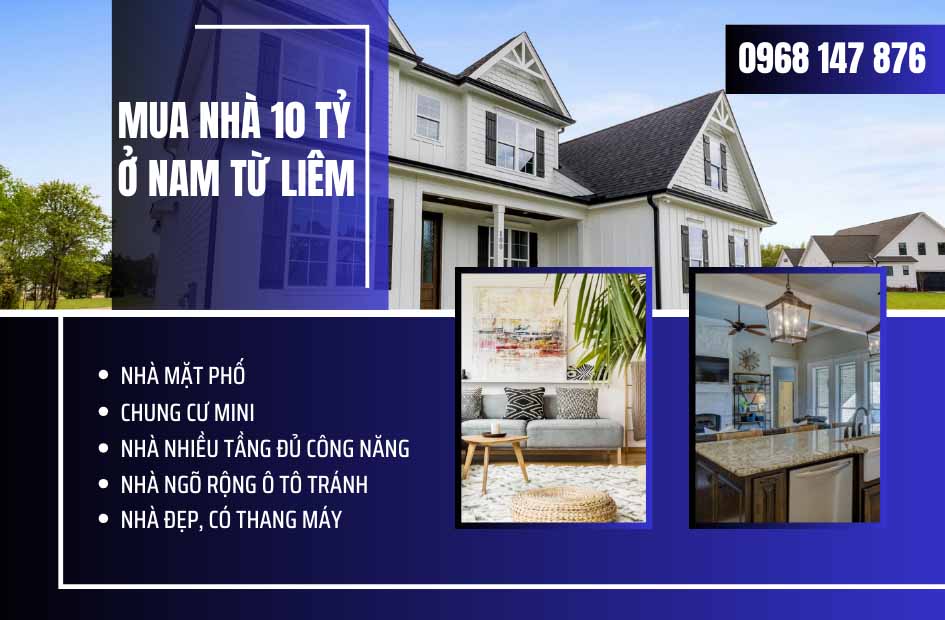 Mua nhà 10 tỷ Nam Từ Liêm ngay hôm nay, lựa chọn phong phú, pháp lý chuẩn chỉ, giao dịch nhanh và an toàn