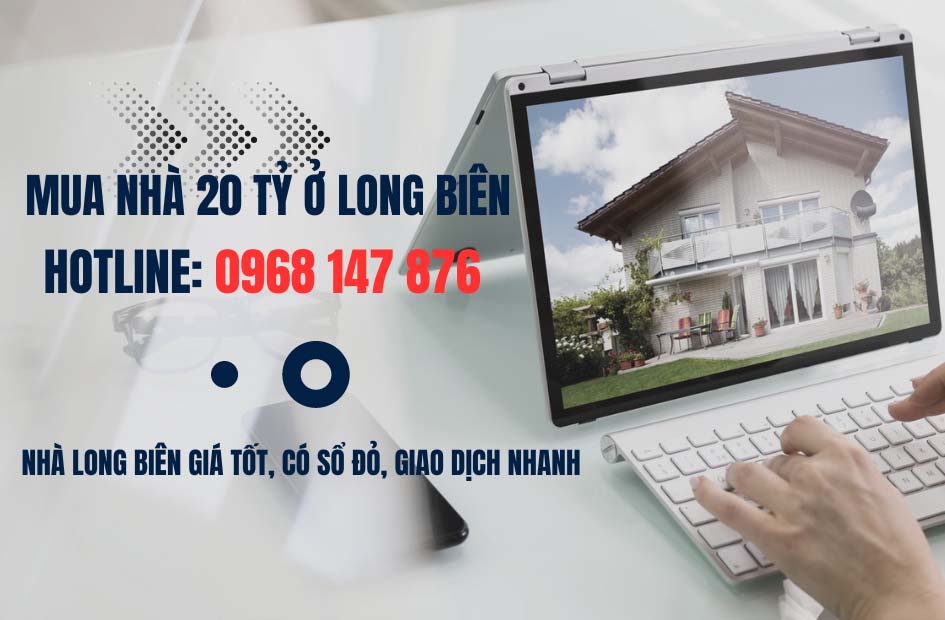 Mua nhà 20 tỷ ở Long Biên, sẵn sổ đỏ, giao dịch an toàn và nhanh chóng, hơn 10.000 căn thoải mái lựa chọn