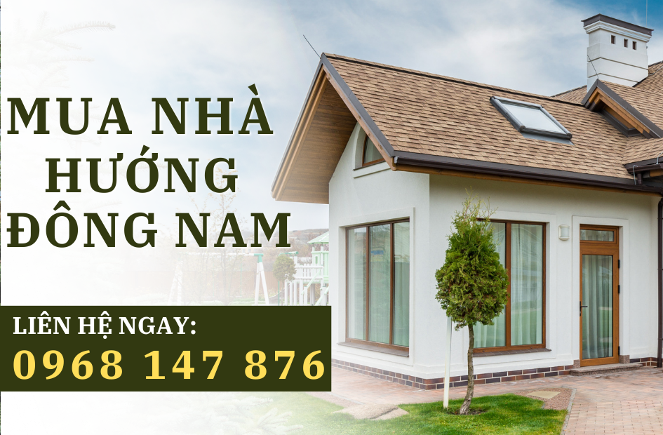 Mua nhà hướng Đông Nam, phát triển sự nghiệp, nảy nở tình duyên