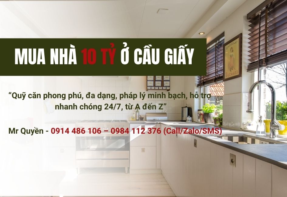 Mua nhà 10 tỷ tại Cầu Giấy – lựa chọn xứng tầm, an cư đẳng cấp, đầu tư sinh lời