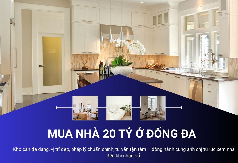 Mua nhà 20 tỷ ở Đống Đa, pháp lý minh bạch, quỹ căn hiếm, cơ hội tăng giá cao, sinh lời lâu dài