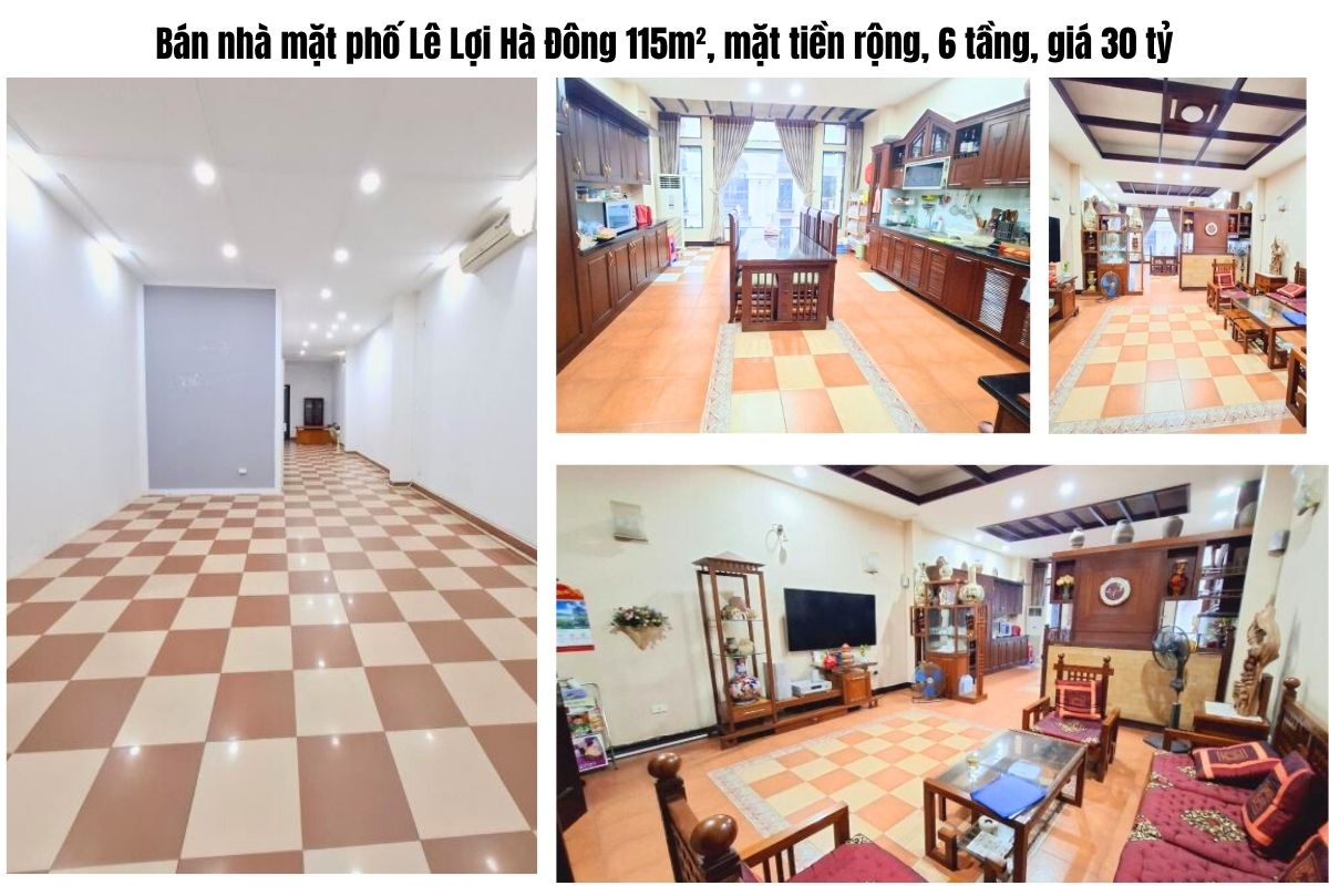Bán nhà mặt phố Lê Lợi Hà Đông 115m², mặt tiền rộng, 6 tầng, kinh doanh đỉnh, giá 30 tỷ