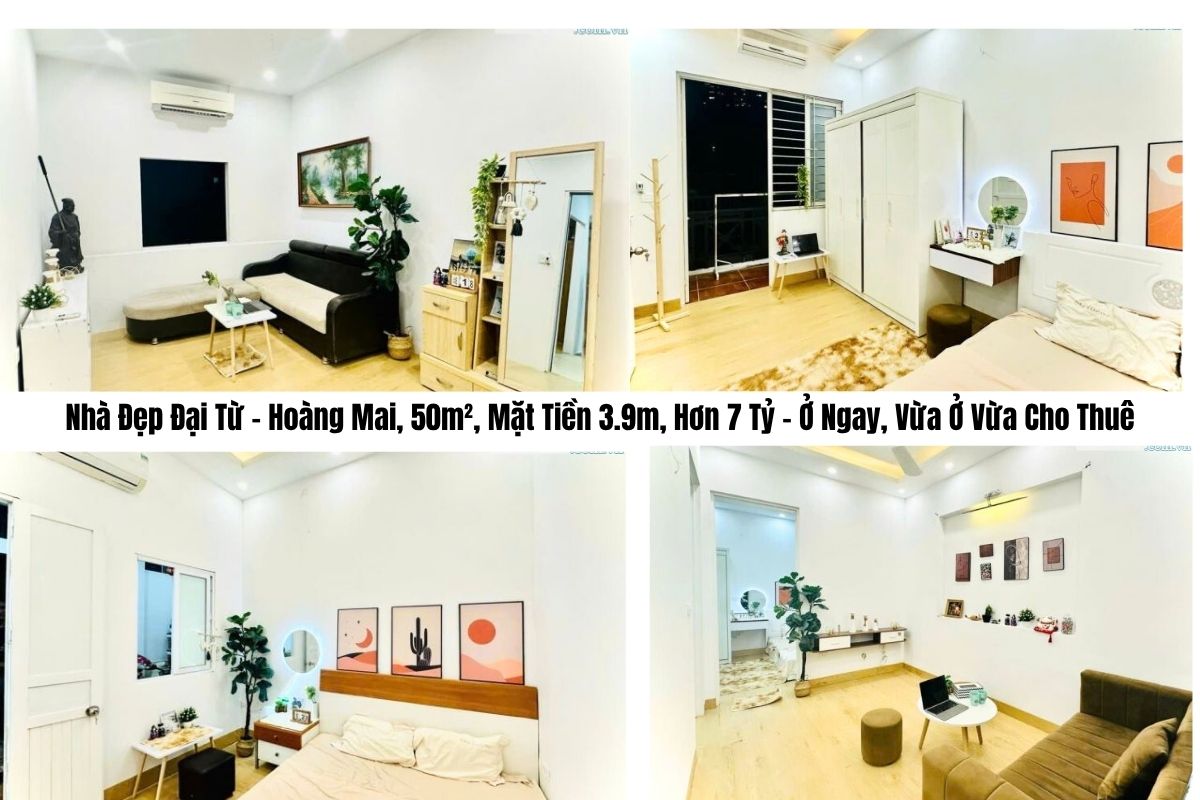 Nhà Đẹp Đại Từ – Hoàng Mai, 50m², Mặt Tiền 3.9m, Hơn 7 Tỷ – Ở Ngay, Vừa Ở Vừa Cho Thuê