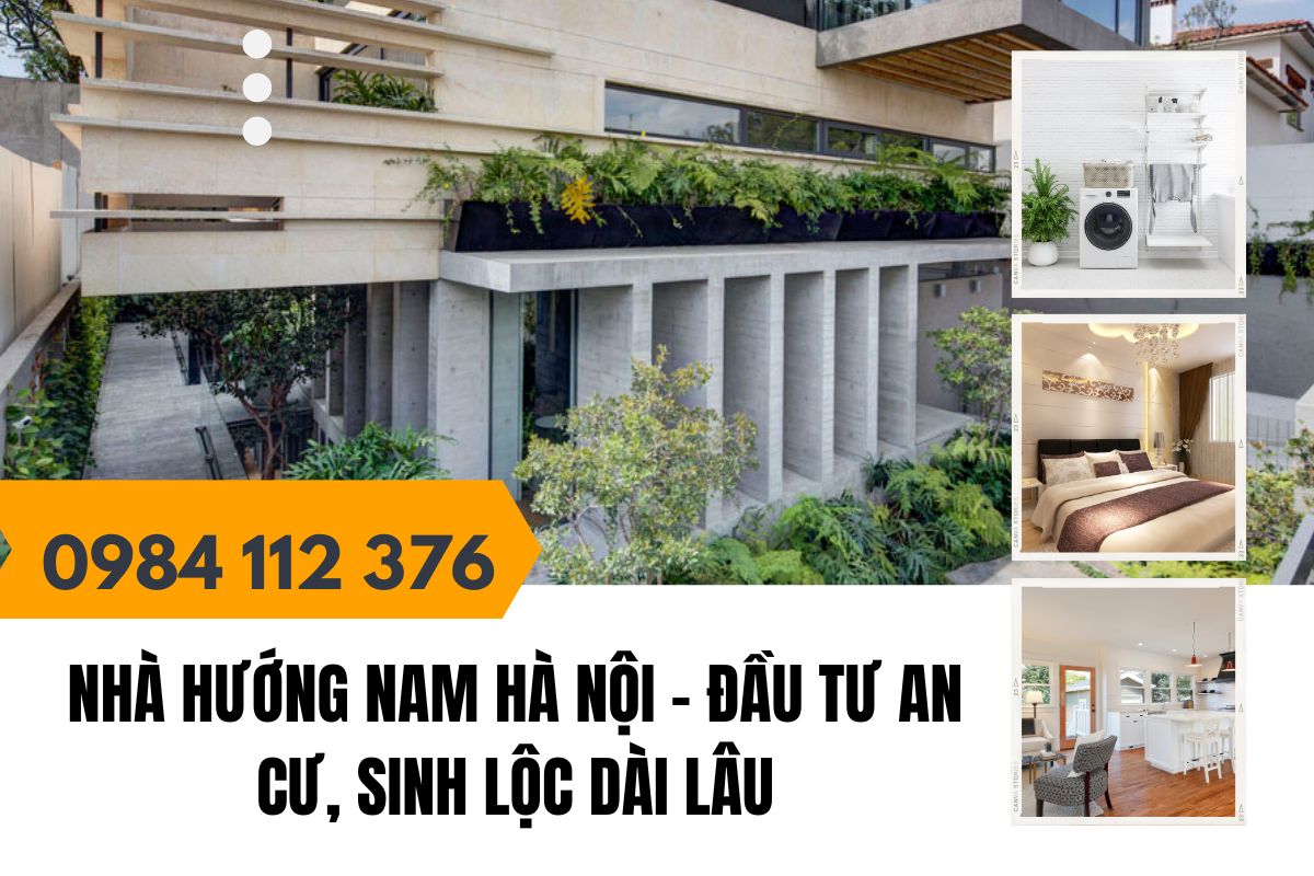 Nhà Hướng Nam Hà Nội – Đầu Tư An Cư, Sinh Lộc Dài Lâu