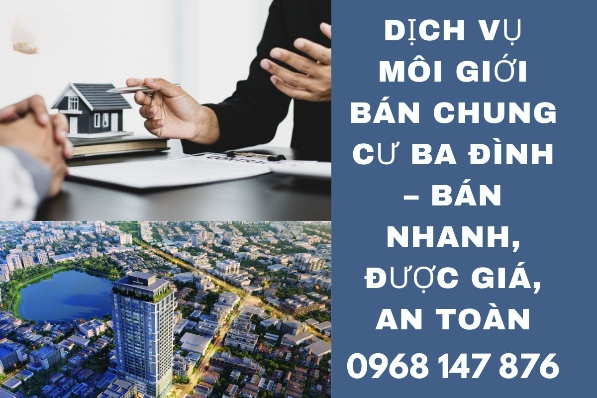 Dịch Vụ Môi Giới Bán Chung Cư Ba Đình – Bán Nhanh, Được Giá, An Toàn