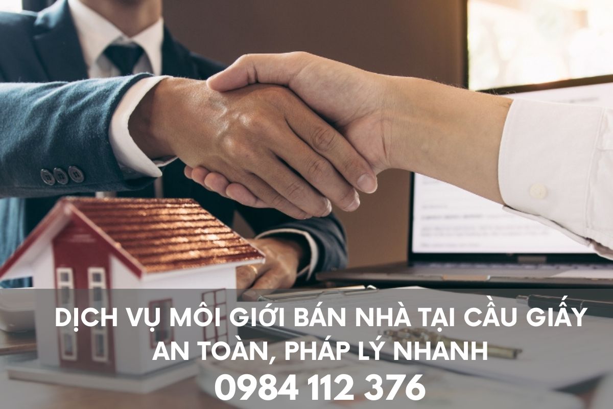 Dịch Vụ Môi Giới Bán Nhà Tại Cầu Giấy An Toàn, Pháp Lý Nhanh