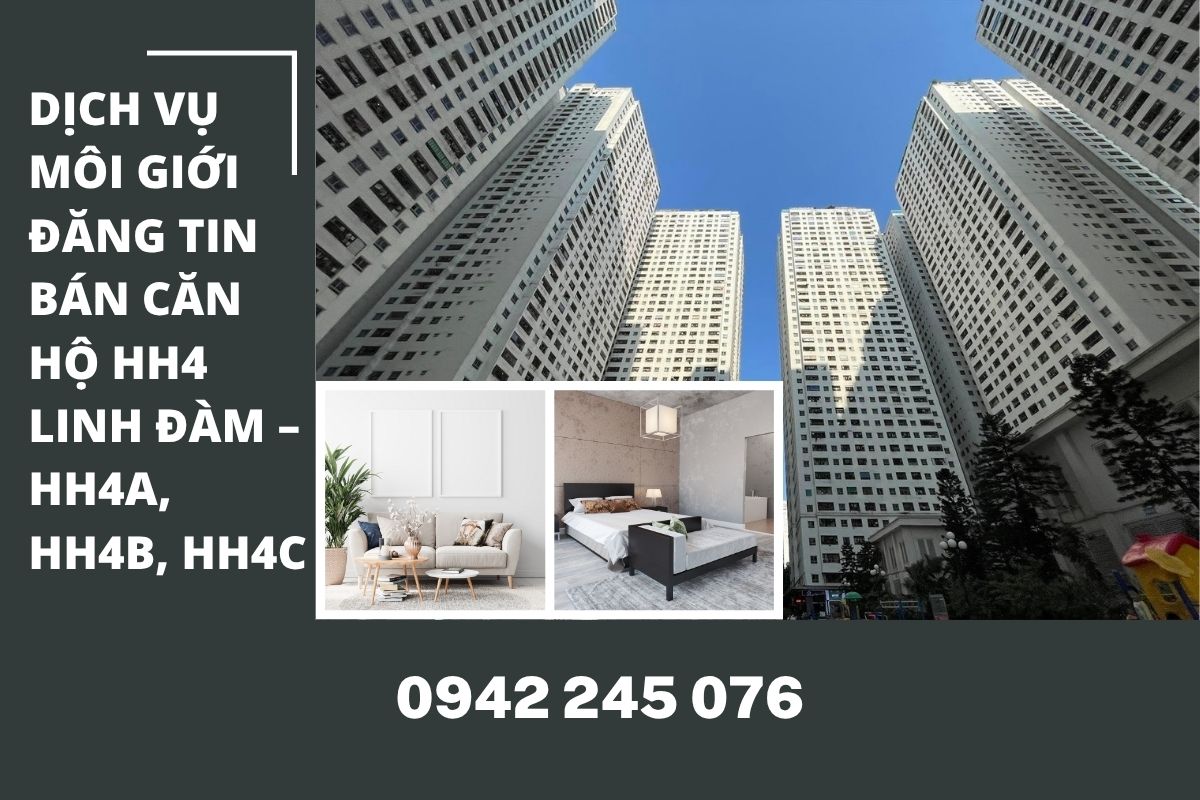 Dịch Vụ Môi Giới Đăng Tin Bán Căn Hộ HH4 Linh Đàm – HH4A, HH4B, HH4C