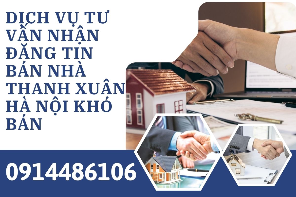 Dịch vụ tư vấn nhận đăng tin bán nhà Thanh Xuân Hà Nội khó bán: sổ chung, vướng pháp lý