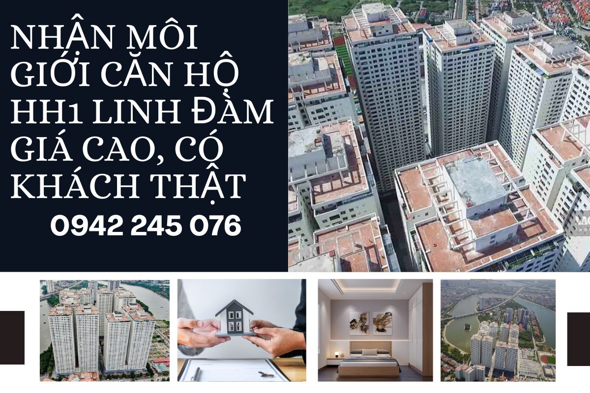 Nhận Môi Giới Căn Hộ HH1 Linh Đàm Được Giá Cao – Bán Nhanh, Có Khách Thật, Hỗ Trợ Trọn Gói